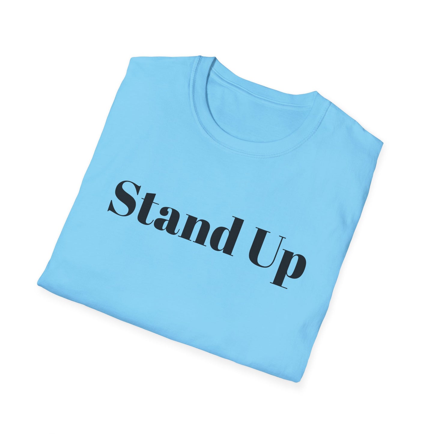 Stand Up Motivational Unisex Softstyle T-Shirt