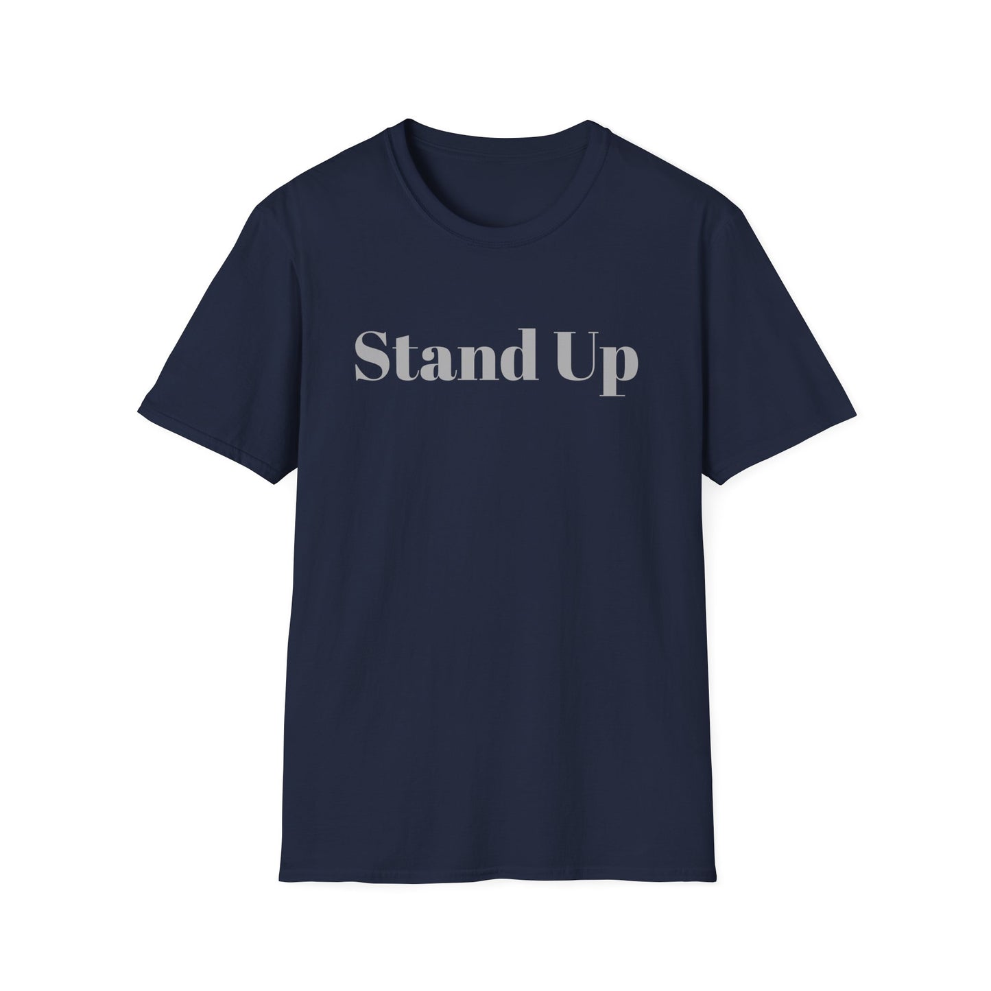 Stand Up Motivational Unisex Softstyle T-Shirt