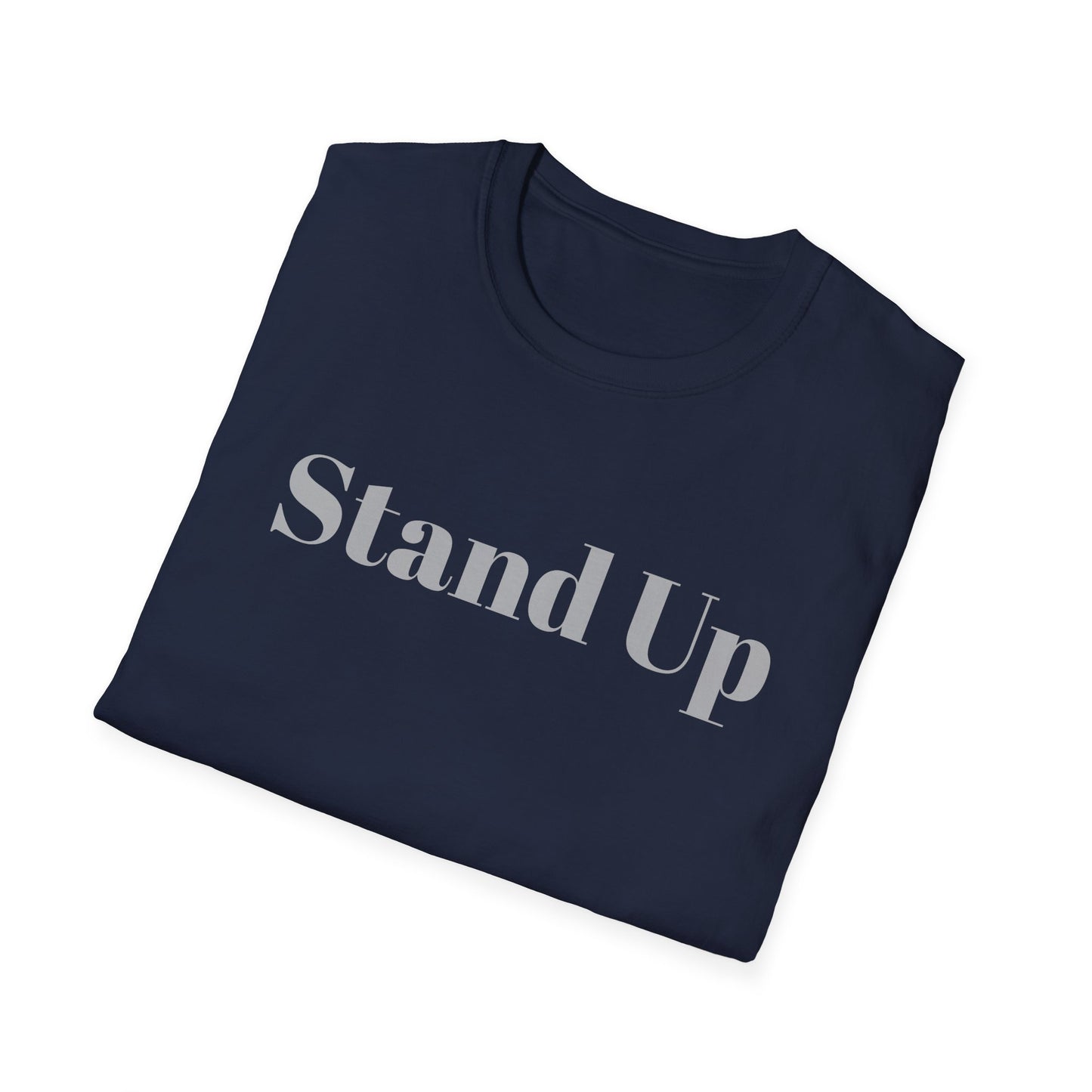 Stand Up Motivational Unisex Softstyle T-Shirt