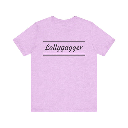 Lollygagger Short Sleeve Tee