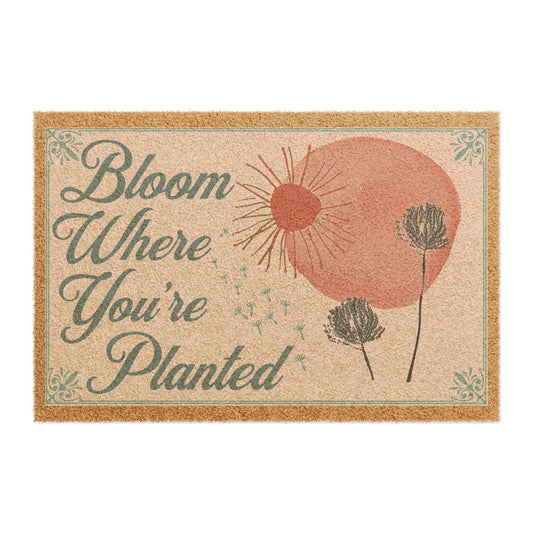 Bloom Where You're Planted Doormat